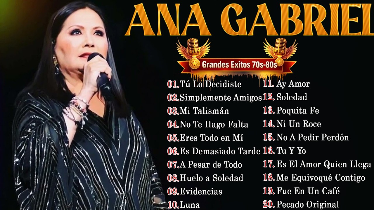 Ana Gabriel – Las Mejores Canciones Inolvidables| ANA GABRIEL SUS MEJORES EXITOS #s32