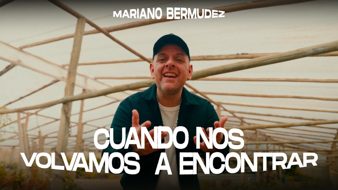 Mariano Bermudez - Cuando Nos Volvamos A Encontrar (Video Oficial)
