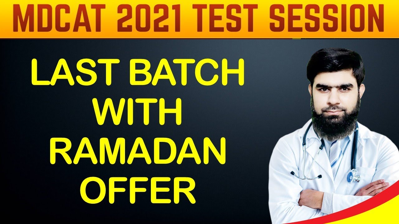 MDCAT 2021 Session Last Batch with Ramadan offer