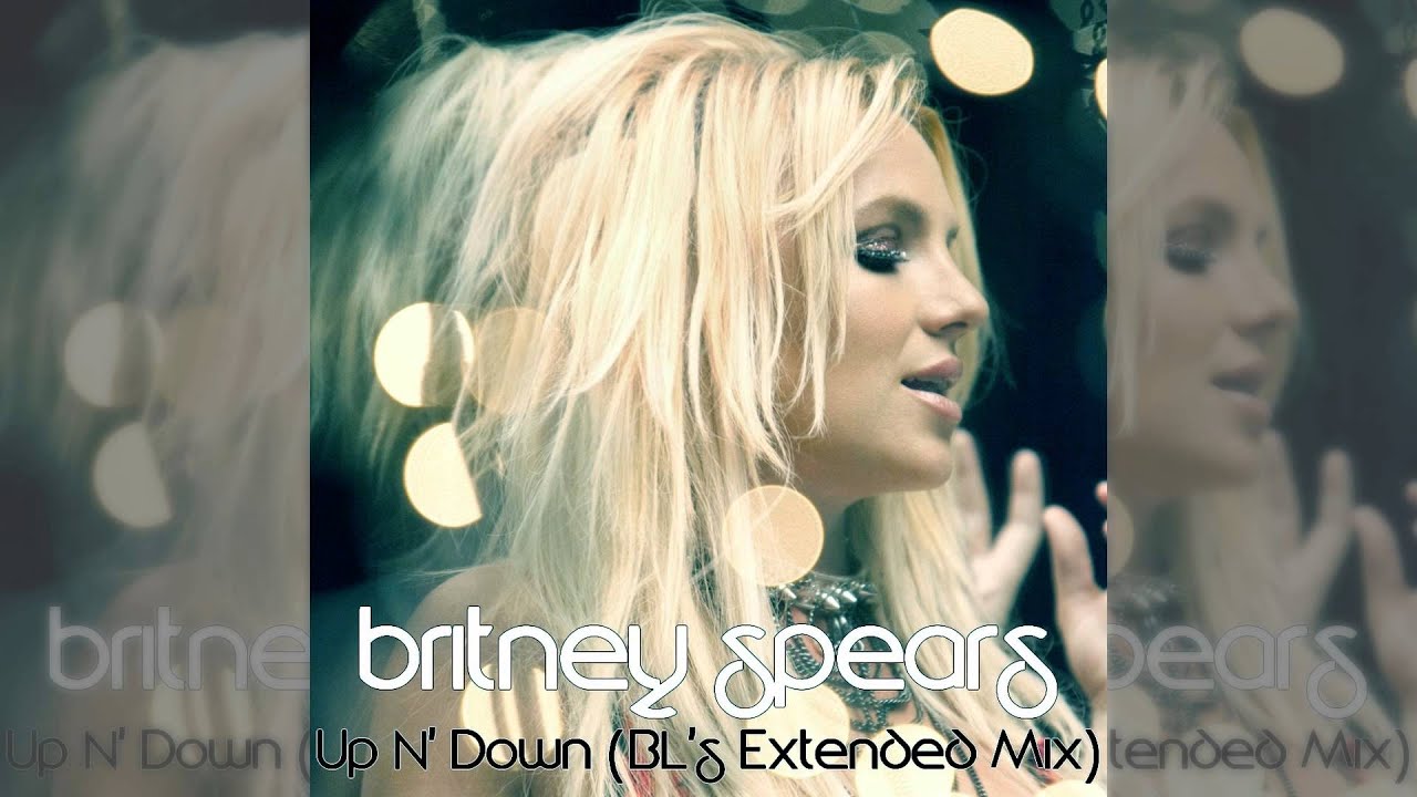 Britney Spears - Up N' Down (BL's Extended Mix)