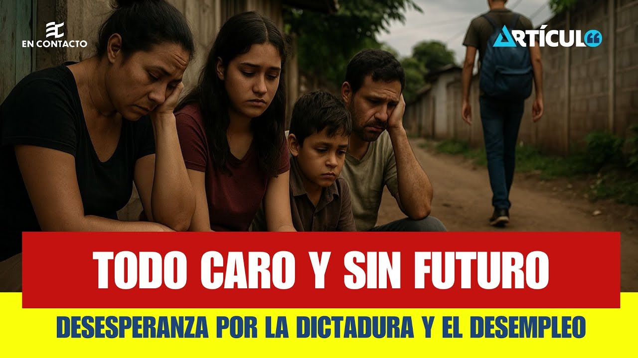 🚨 #ENCONTACTO: Nicaragüenses desesperanzados por la crisis política y agobiados por la carestía