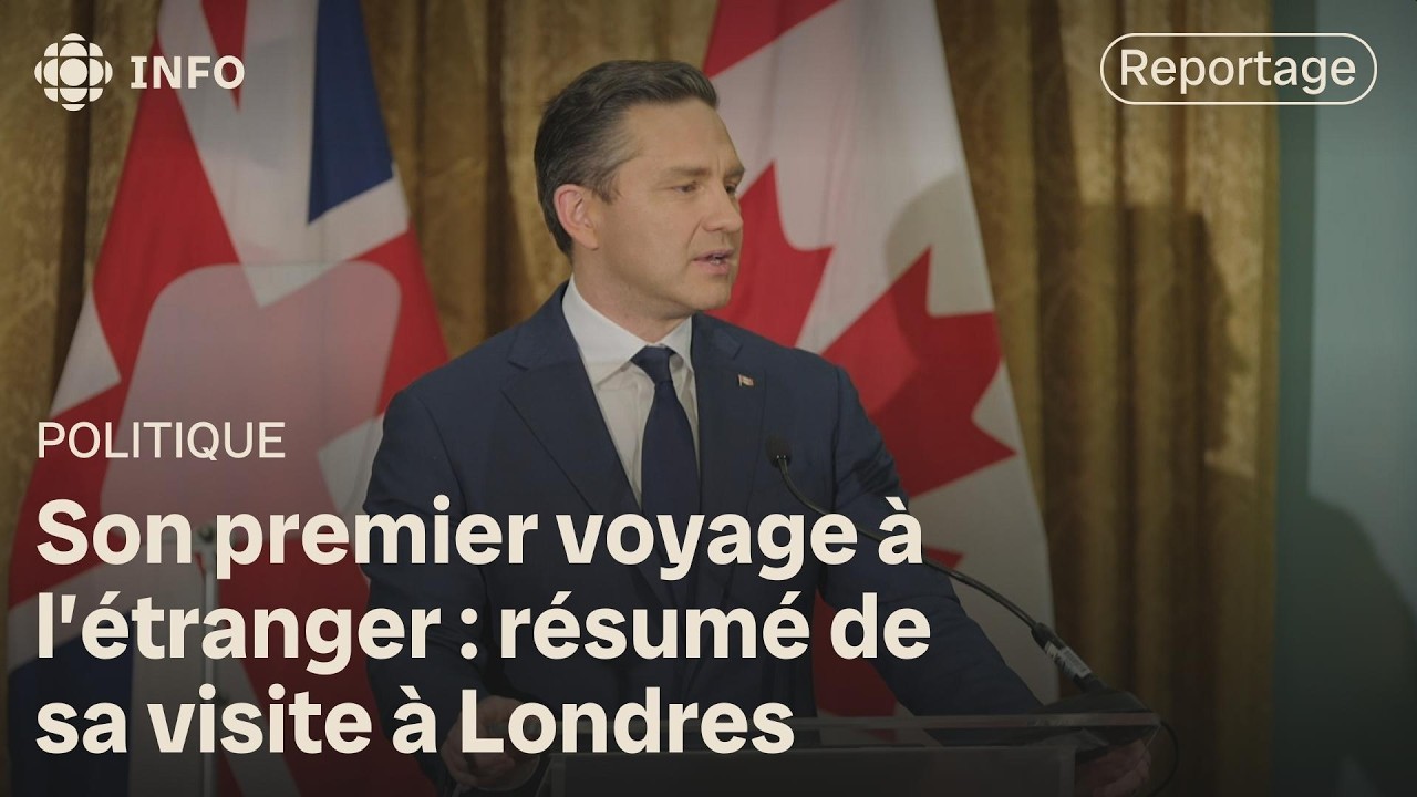 Pierre Poilievre à Londres : le chef conservateur demande un renforcement des liens entre alliés