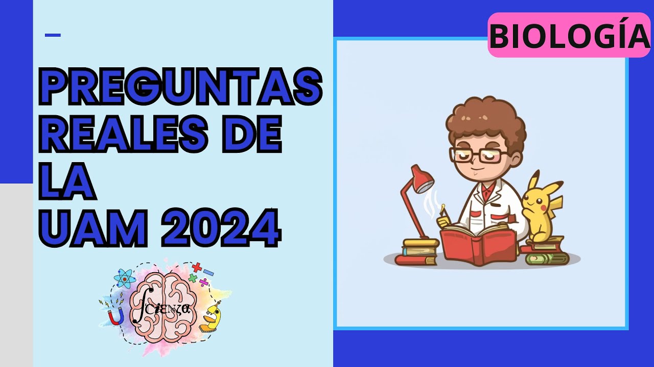 Estás son las preguntas de BIOLOGÍA más recientes del examen de la UAM