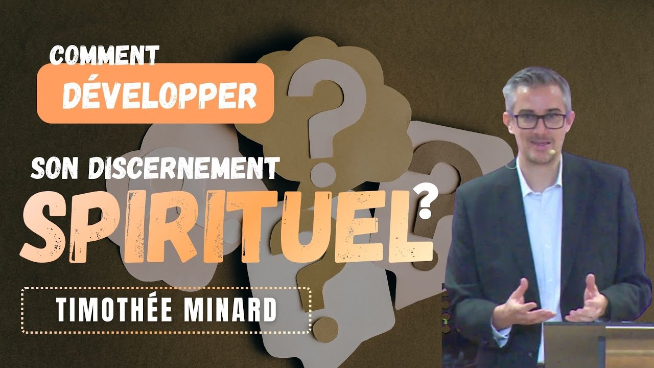 Comment développer son discernement spirituel ? (1 Thessaloniciens 5.19-22) // Timothée Minard