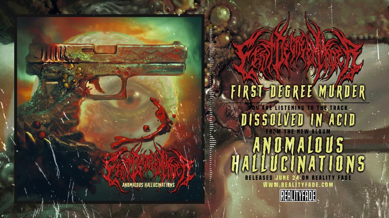 FIRST DEGREE MURDER - Dissolved In Acid (Anomalous Hallucinations) | Reality Fade