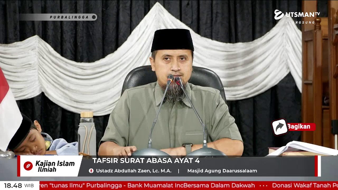 LIVE Tafsir Surat Abasa Ayat 4 - Ustadz Abdullah Zaen, Lc. M.A