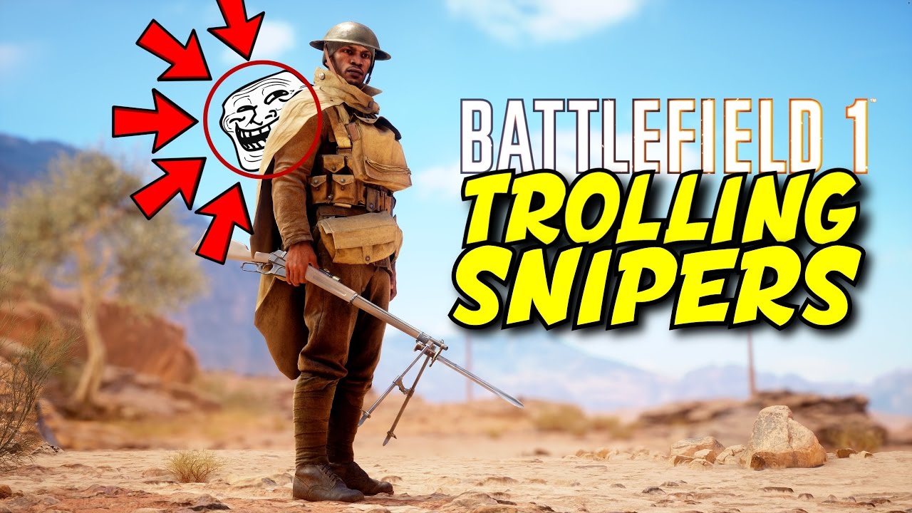 BF1 TROLLING SNIPERS