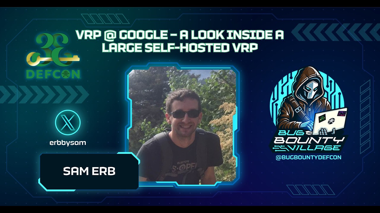 Inside a large self-hosted VRP by Sam Erb | Bug Bounty Village, DEF CON 33