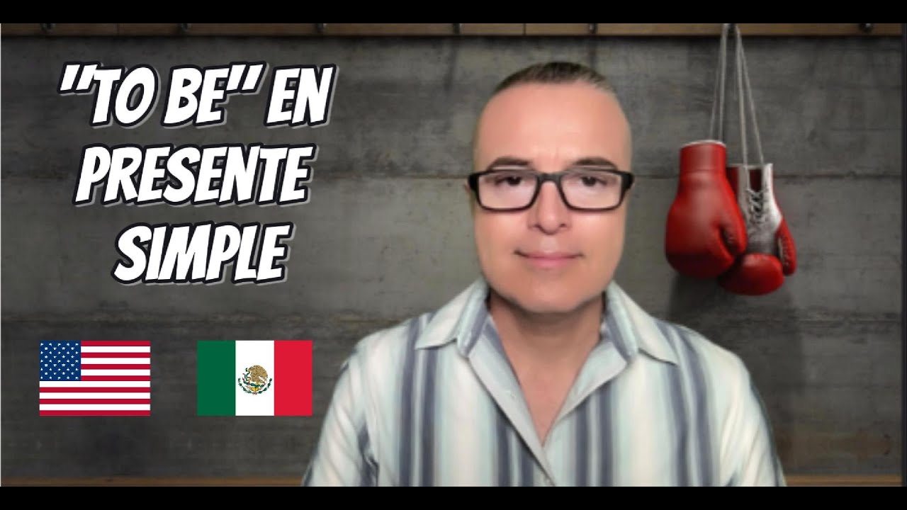 El Verbo TO BE (Ser o Estar) en Presente Simple