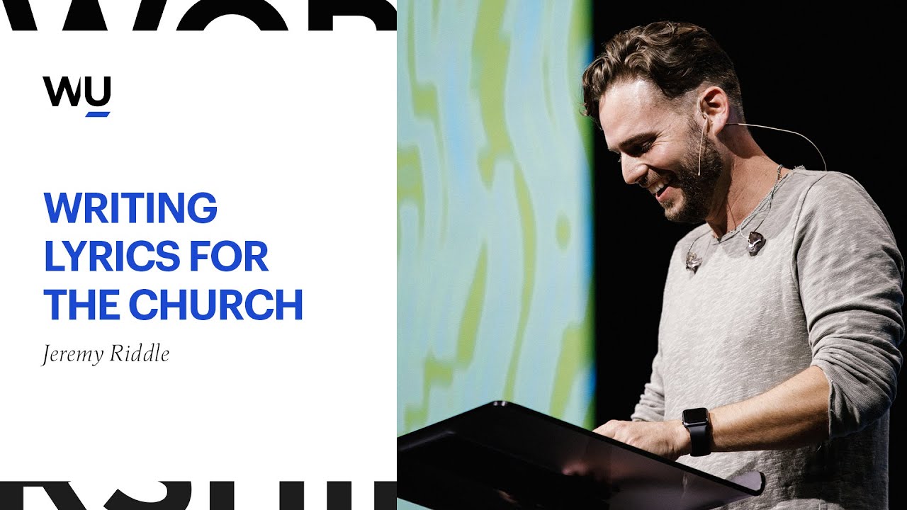 Jeremy Riddle - Writing Lyrics for the Church | Teaching Moment