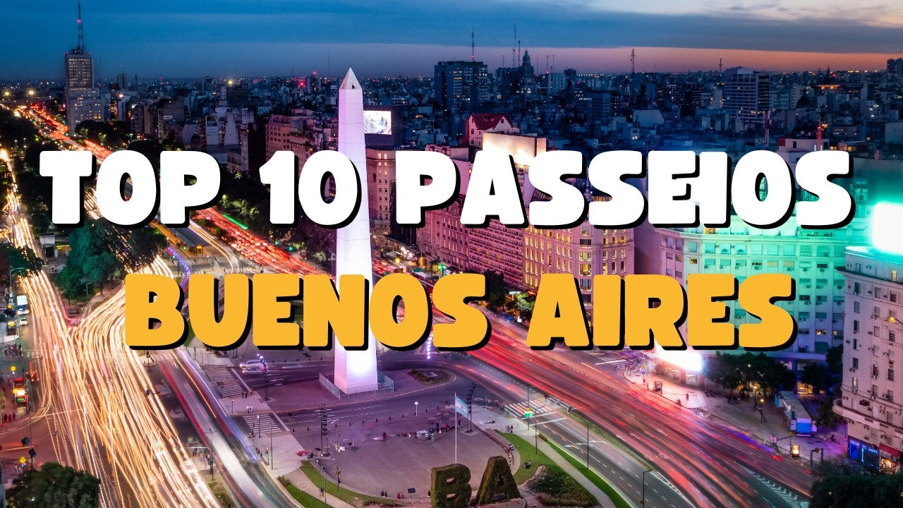 O que fazer em Buenos Aires - Top 10 atra&ccedil;&otilde;es