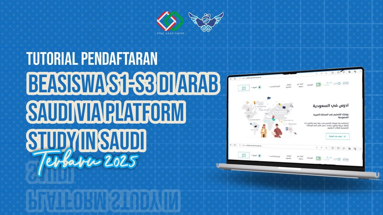 Tutorial Pendaftaran Beasiswa S1-S3 di Arab Saudi via Platform Study In Saudi - TERBARU 2025