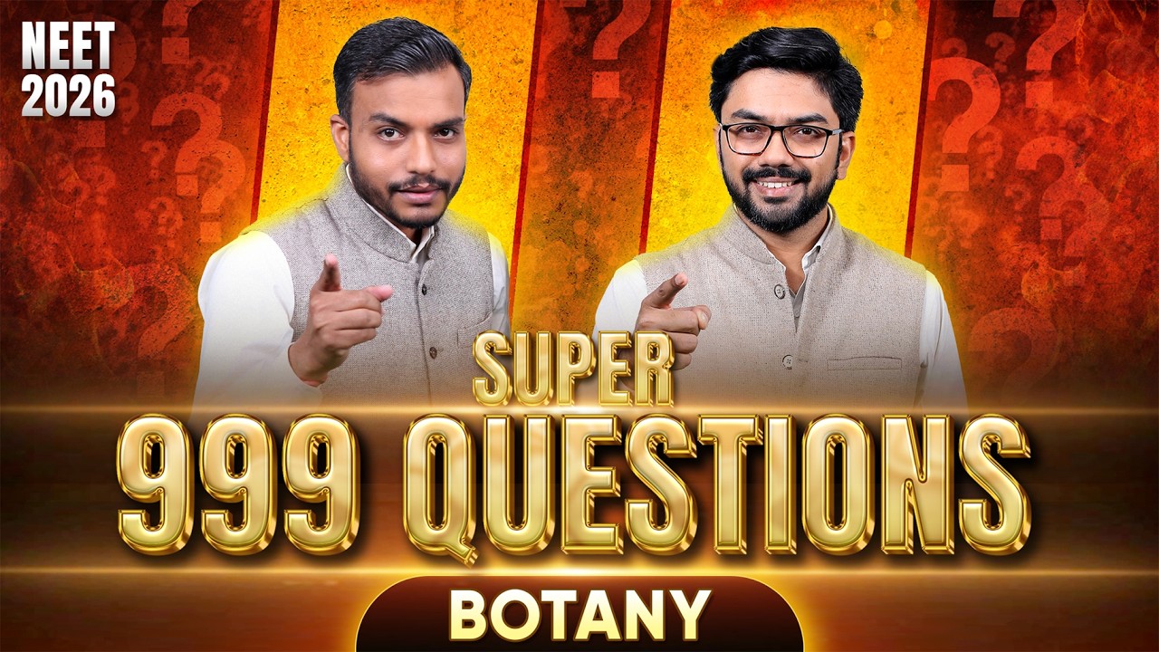 999 Super Questions for NEET 2026 BOTANY! 🌿 Full Syllabus Revision with Abhineet Sir & Aman Sir
