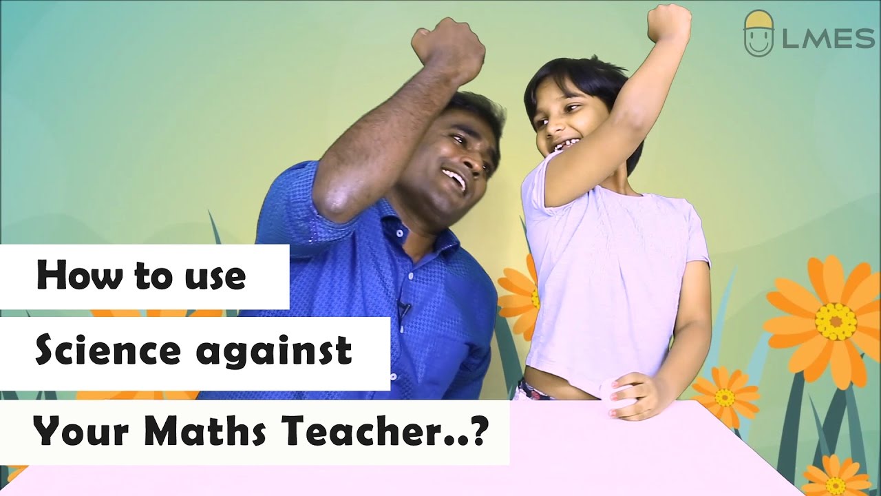 How to use Science against your maths teacher? LMES kids #04
