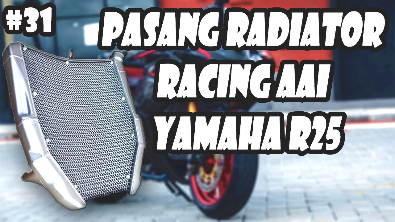 UNBOXING , REVIEW & CARA PEMASANGAN RADIATOR RACING AAI DI YAMAHA R25 #31