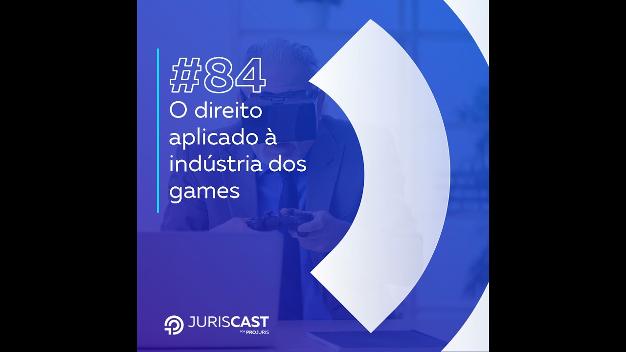 O direito aplicado &agrave; ind&uacute;stria dos games, com Bernardo Filgueiras #84