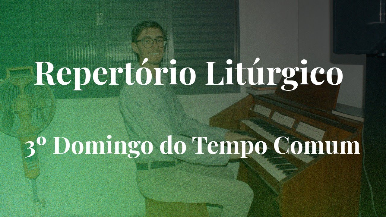 Repertório Litúrgico 3° Domingo do Tempo Comum 