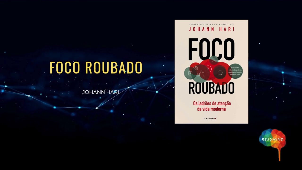🧠 RESUMIND | FOCO ROUBADO | Johann Hari | Áudio Resumo