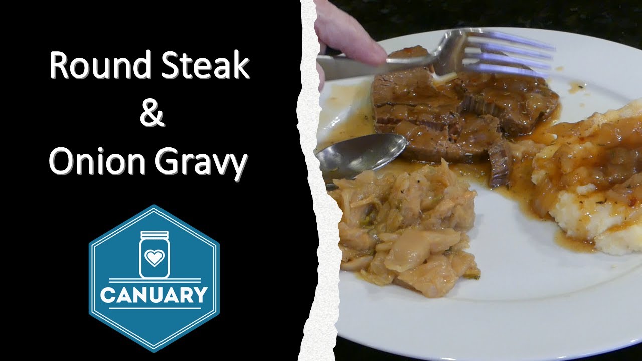 Canuary: Round Steak & Onion Gravy