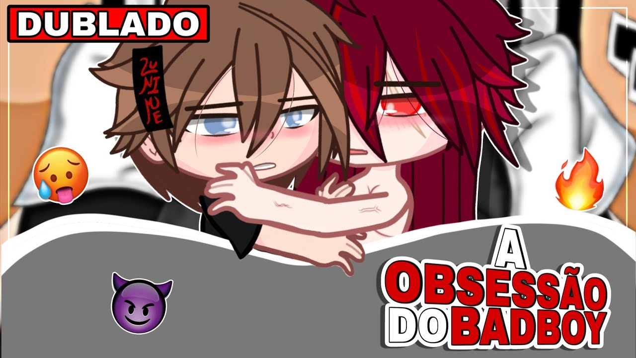 A OBSESSÃO DO BADBOY - FUGA 😈🔥 || YAOI/BL 🏳️‍🌈 Mini Filme [DUBLADO] Gacha 