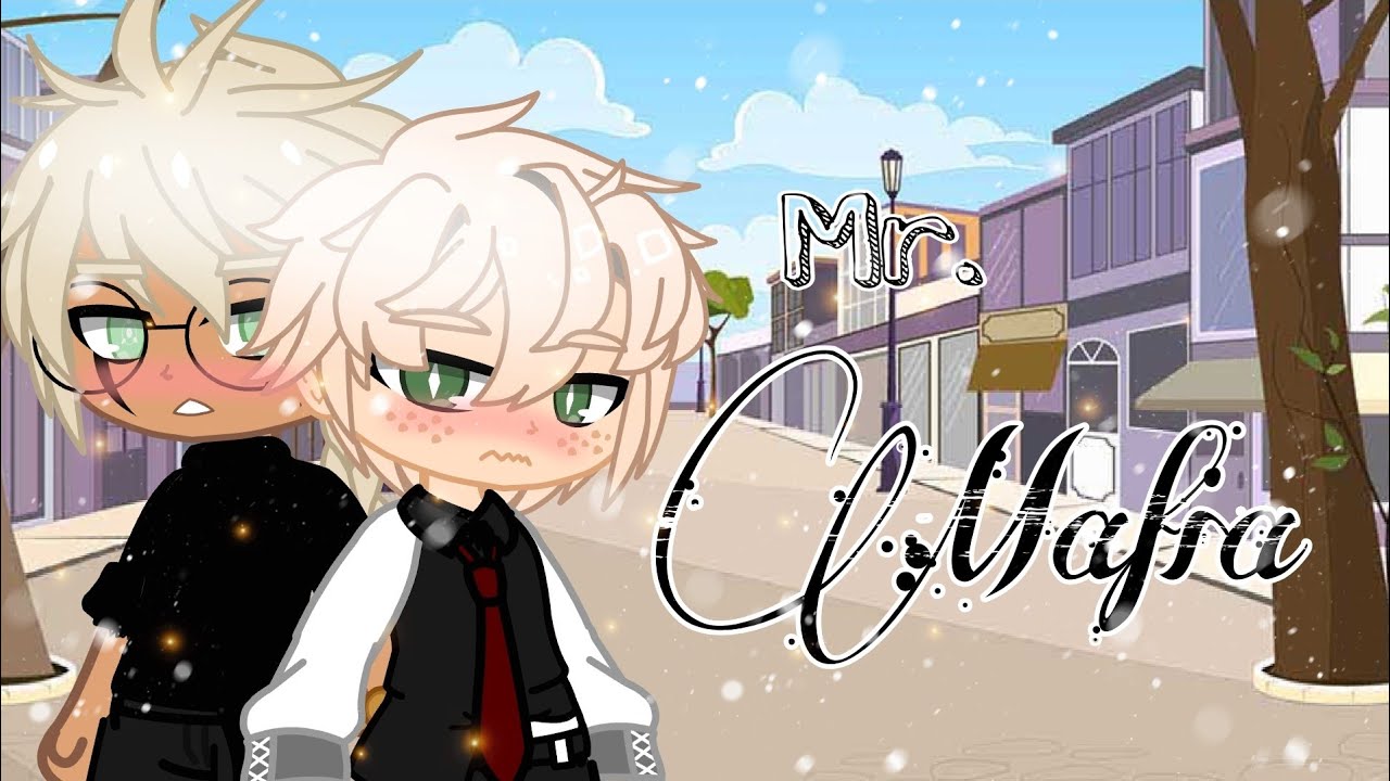 Mr. Mafia🖤1/2||GCMM||BL, GAY||•62k subs special?! 🎉🥳•||