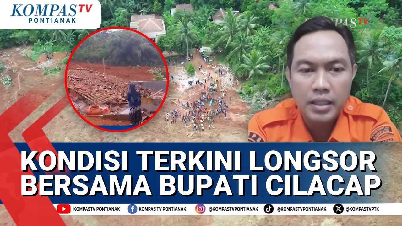 Laporan Terkini Longsor Bersama Bupati Cilacap Jawa Tengah, 3 Orang Meninggal &  20 Masih Hilang