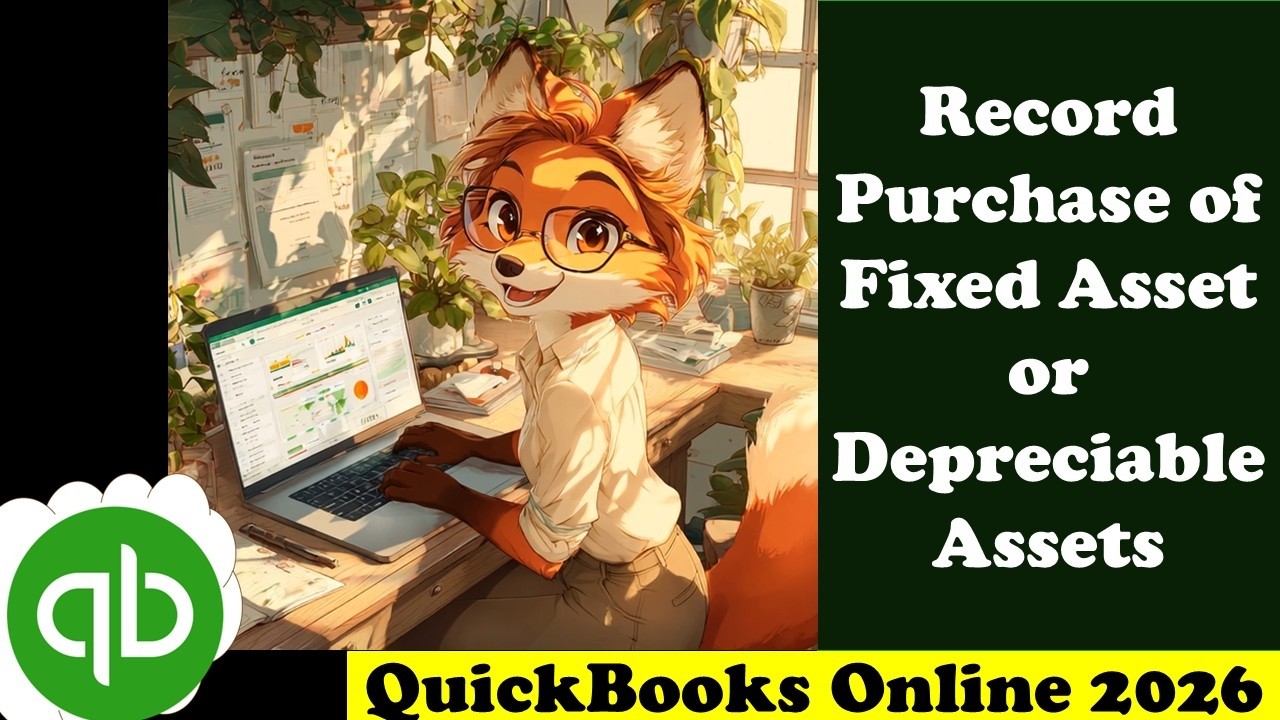 Record Purchase of Fixed Asset or Depreciable Assets 7043 QuickBooks Online 2026