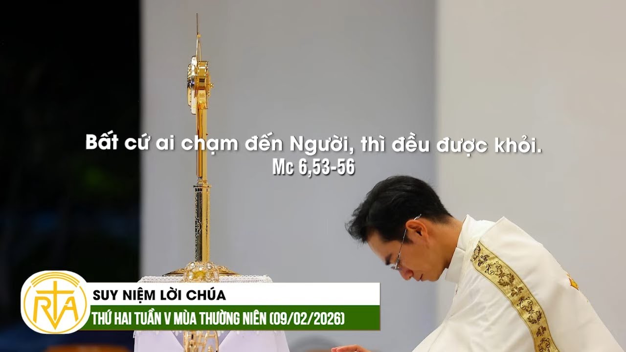Suy Niệm Lời Chúa, Thứ Hai Tuần V Mùa Thường Niên (09/02/2026)