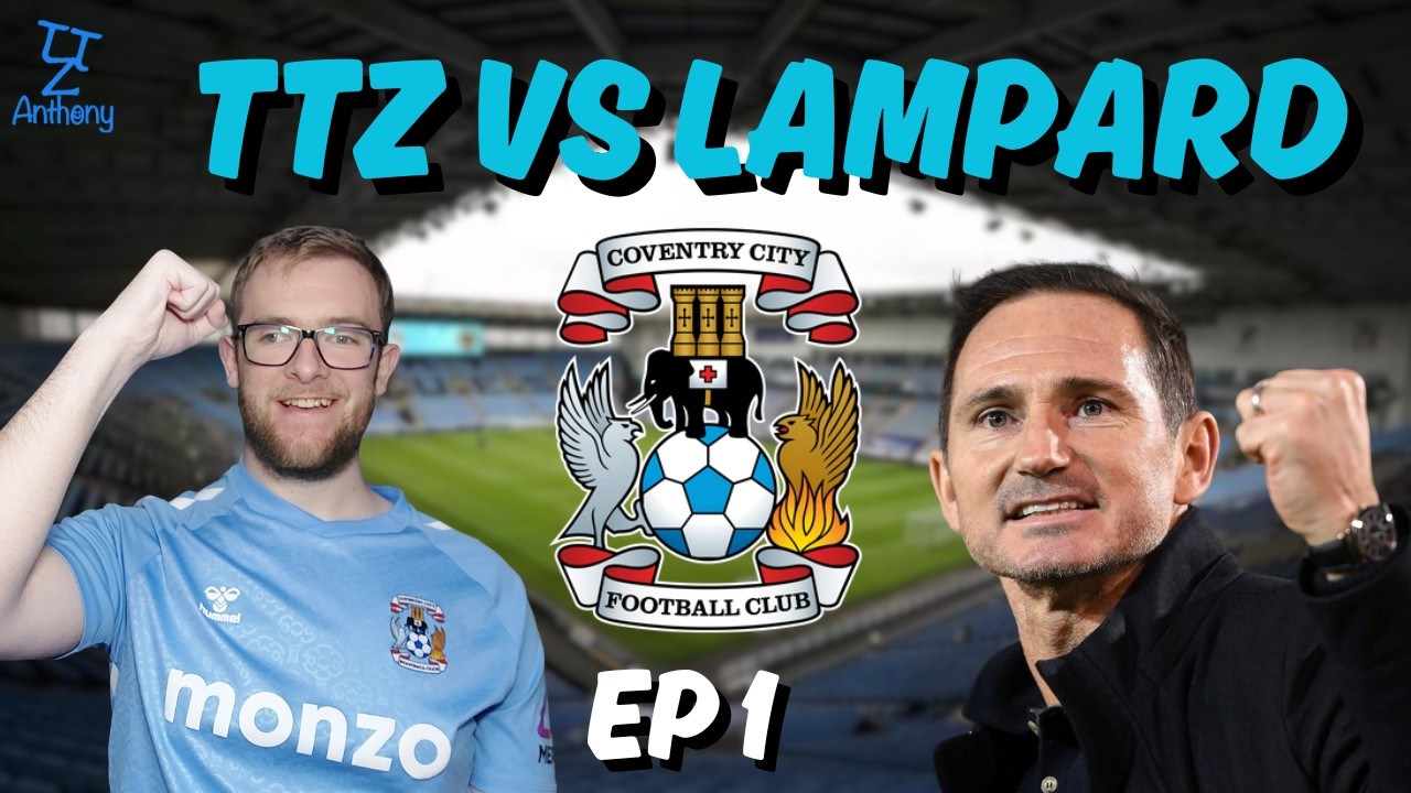 TTZ vs Frank Lampard - FC26 Coventry Career Mode EP1