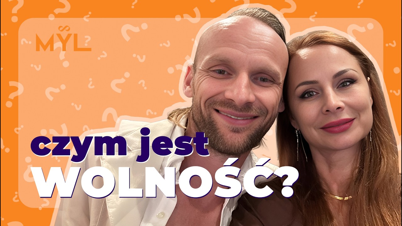 CZYM jest wolność? Rozmowa z Lukim (mężem)