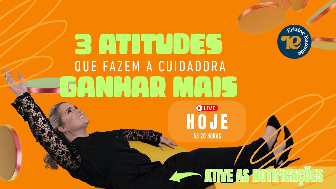 Live - Aprenda as 3 atitudes paga ganhar dinheiro como Cuidadora  - 07/03/2026