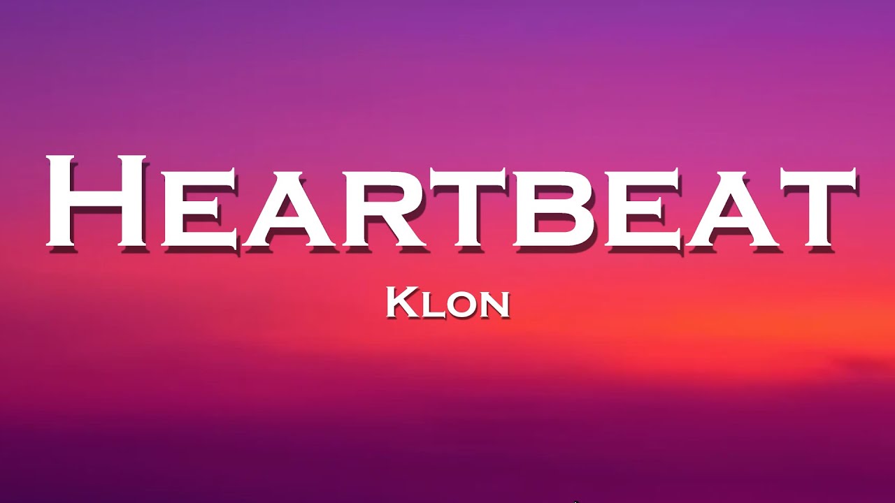 Klon - Heartbeat (Lyrics)