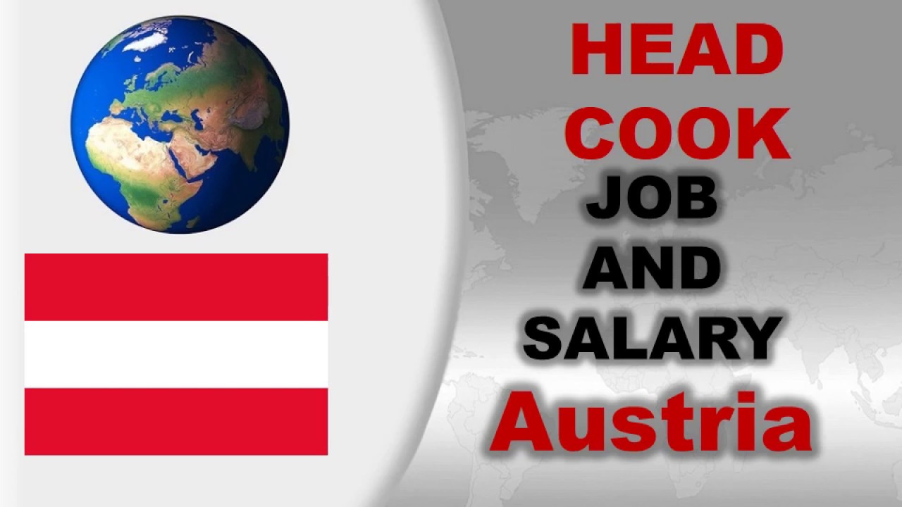 Head Cook Job and Salary in Austria - Jobs and Wages in Austria