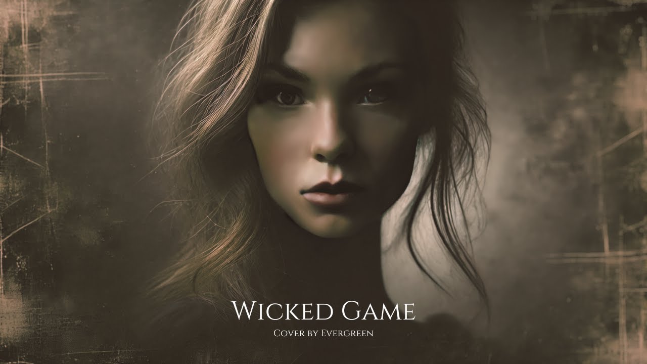 Evergreen - Wicked Game (Cover)