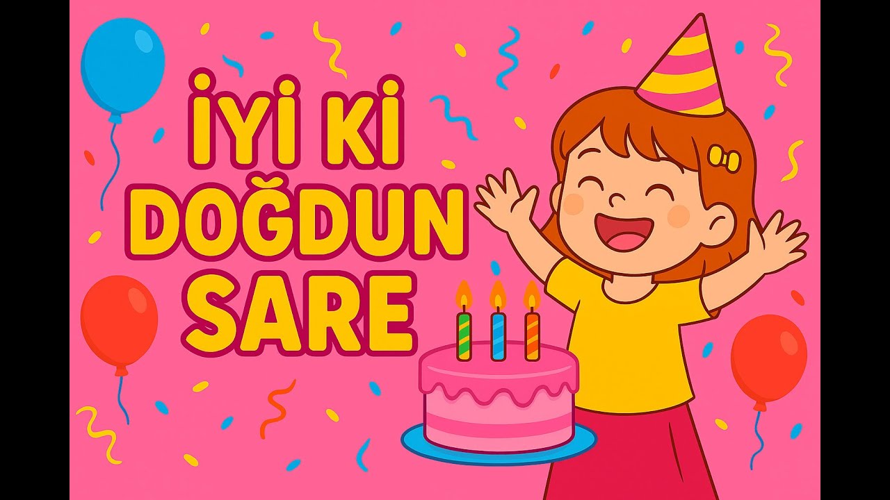 Çocuk Partisi Müziği 🎉 | Eğlenceli Doğum Günü Şarkısı | İyi Ki Doğdun Sare