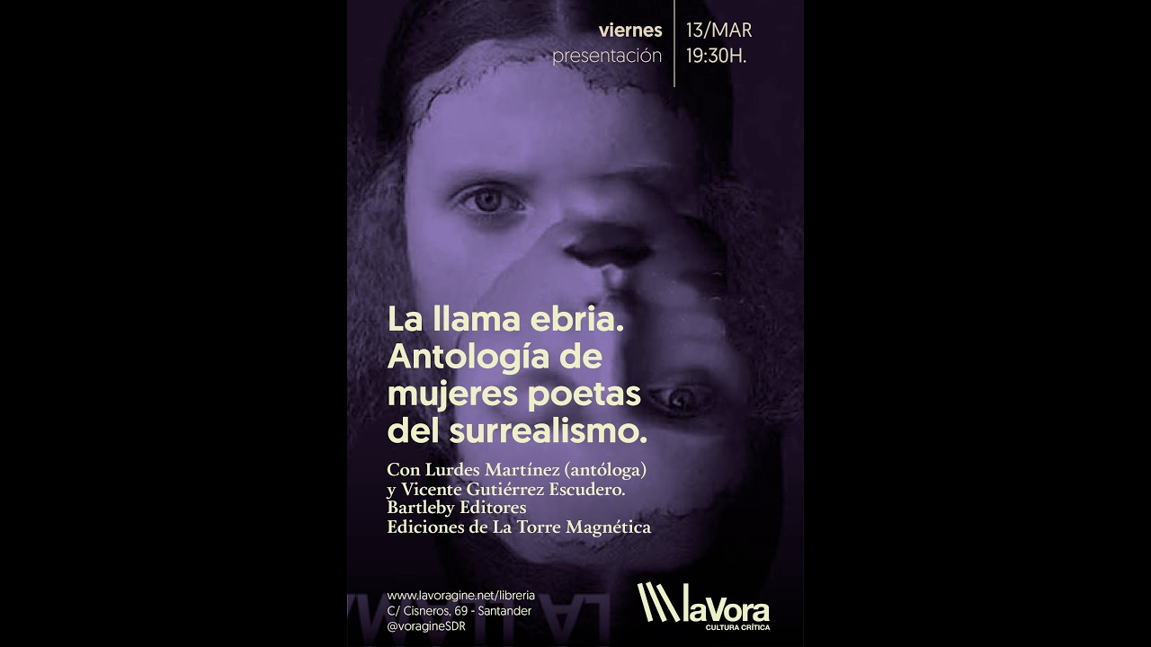 La llama ebria. Antología de mujeres poetas del surrealismo (ed. Bartleby y La Torre Magnética).