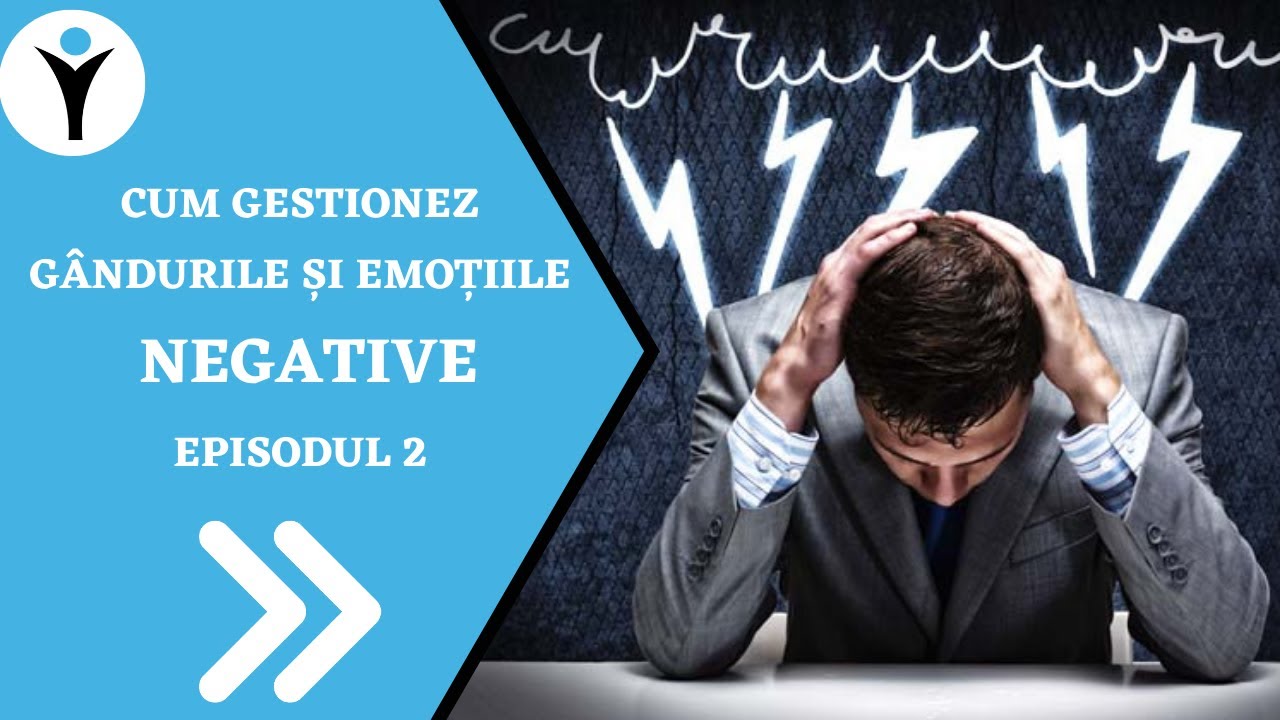 Cum gestionez gândurile și emoțiile negative - Episodul 2 | Jurnalul gândurilor negative