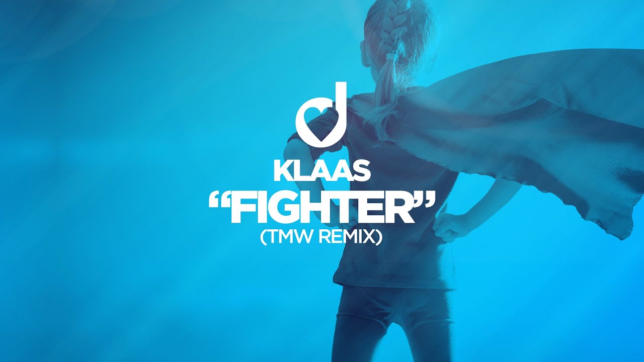 Klaas &ndash; Fighter (TMW Remix)