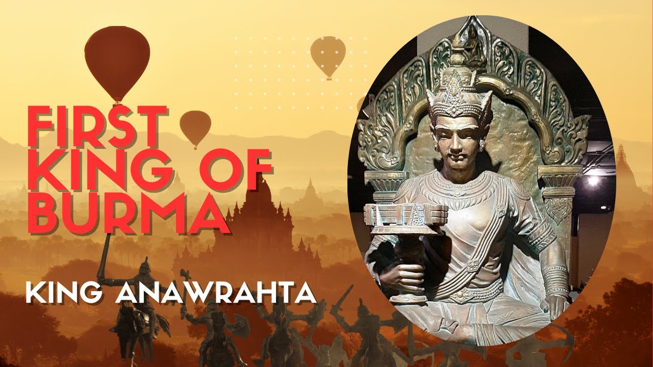 First King of Burma (Myanmar), King Anawrahta