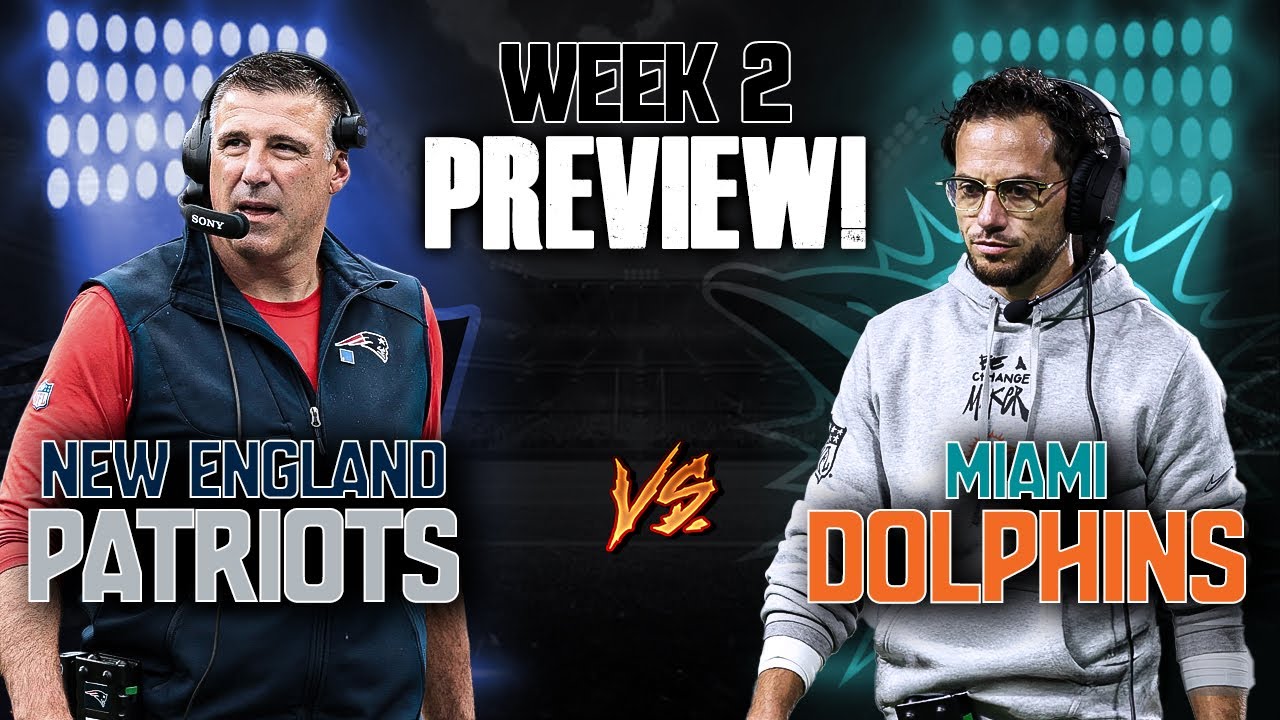 New England Patriots Vs Miami Dolphins Week 2 Preview!