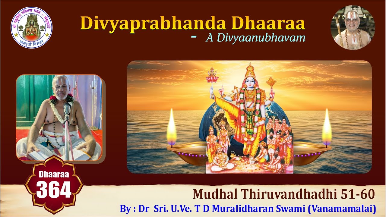 Episode 364 - Divyaprabhanda DhaaraaMudhal Thiruvandhadhi 51-60  Dr U Ve Sri T D Muralidharan Swami