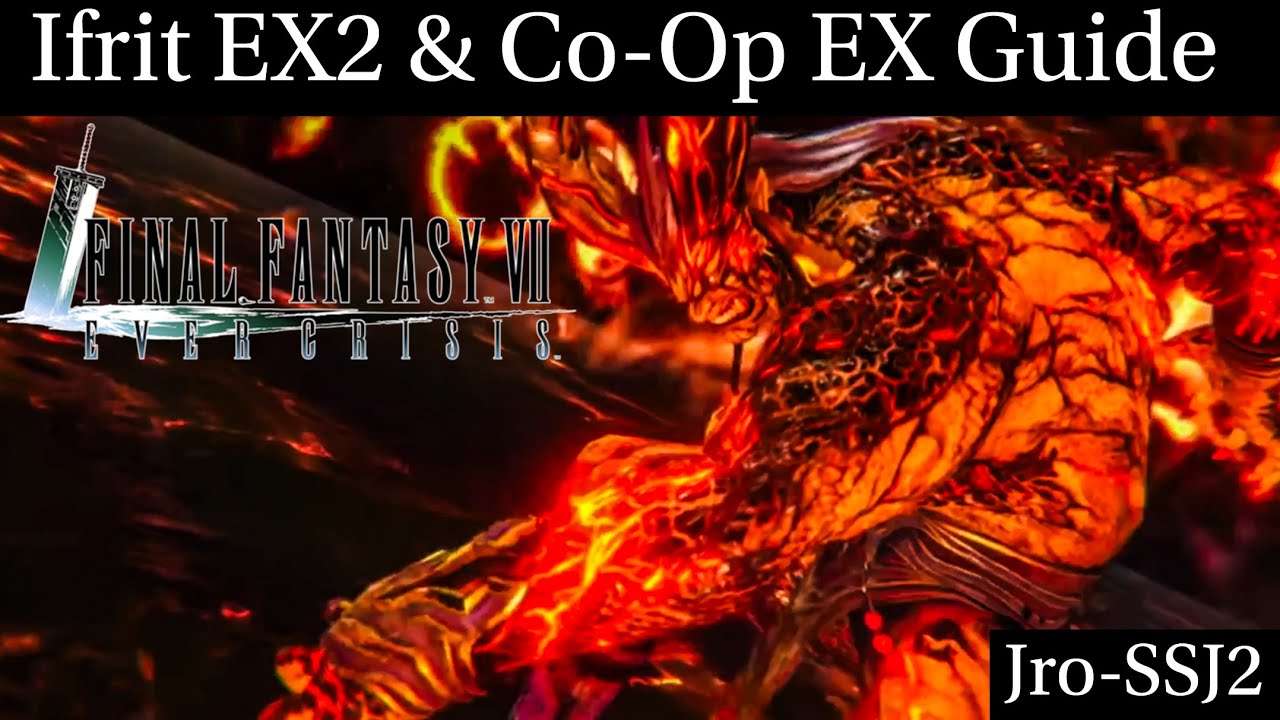 [FF7: Ever Crisis] Ifrit EX2 & Co-Op Ex In-depth Guide!