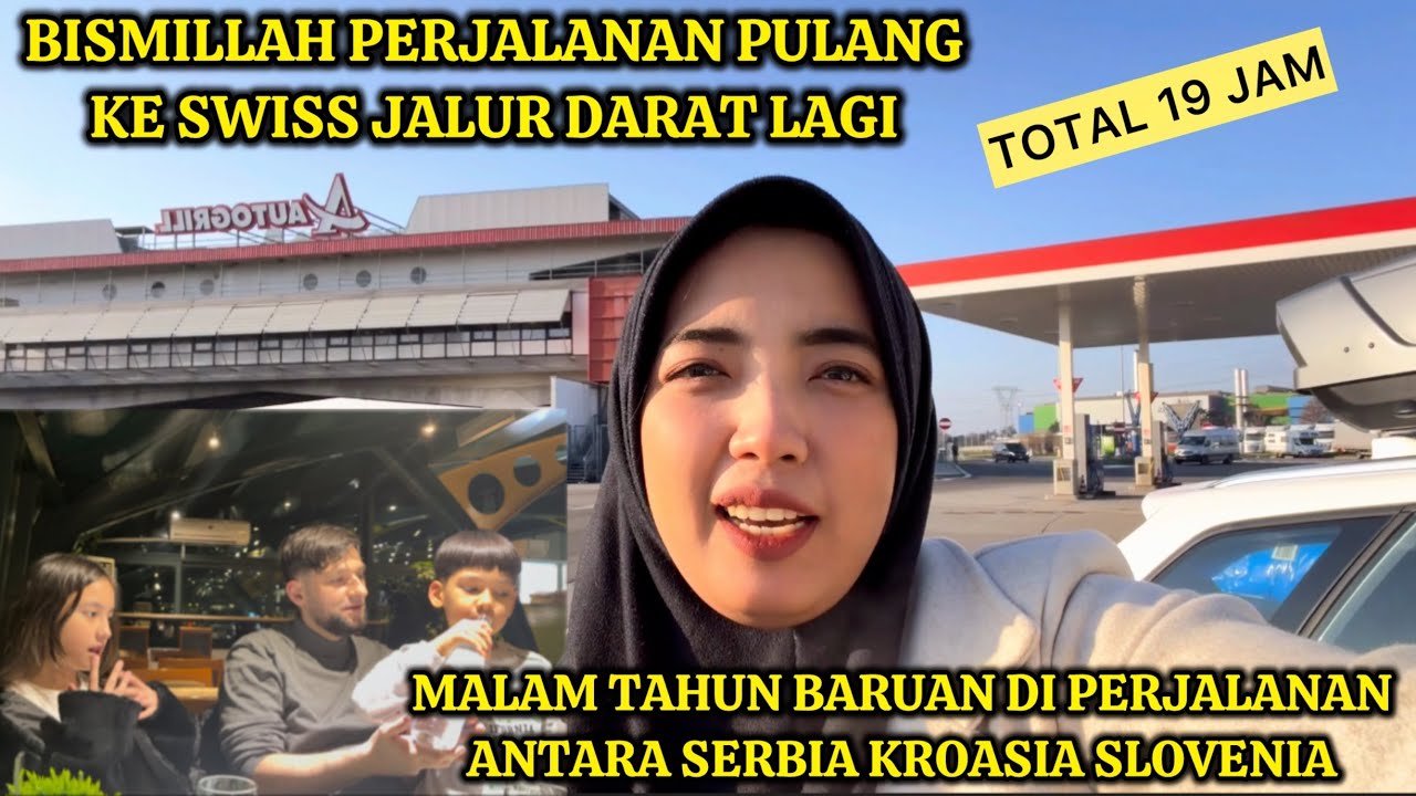 BISMILLAH PULANG KE SWISS LAGI,GANTIAN NYETIR TOTAL PERJALANAN 19 JAM