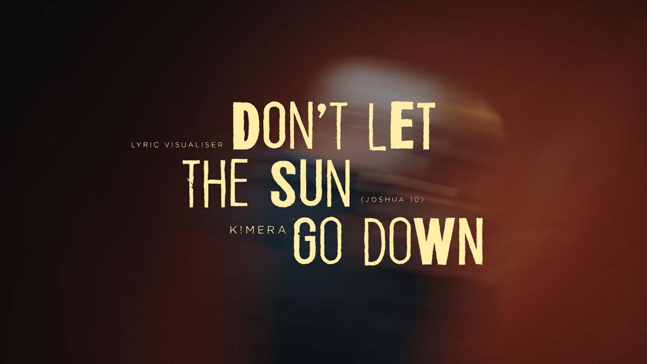 DON'T LET THE SUN GO DOWN - K!MERA (OFFICIAL LYRIC VISUALIZER)