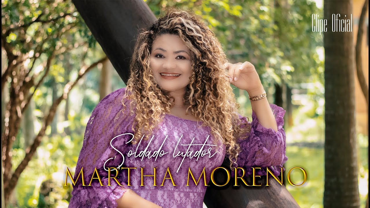 Martha Moreno- Soldado lutador (clipe oficial)