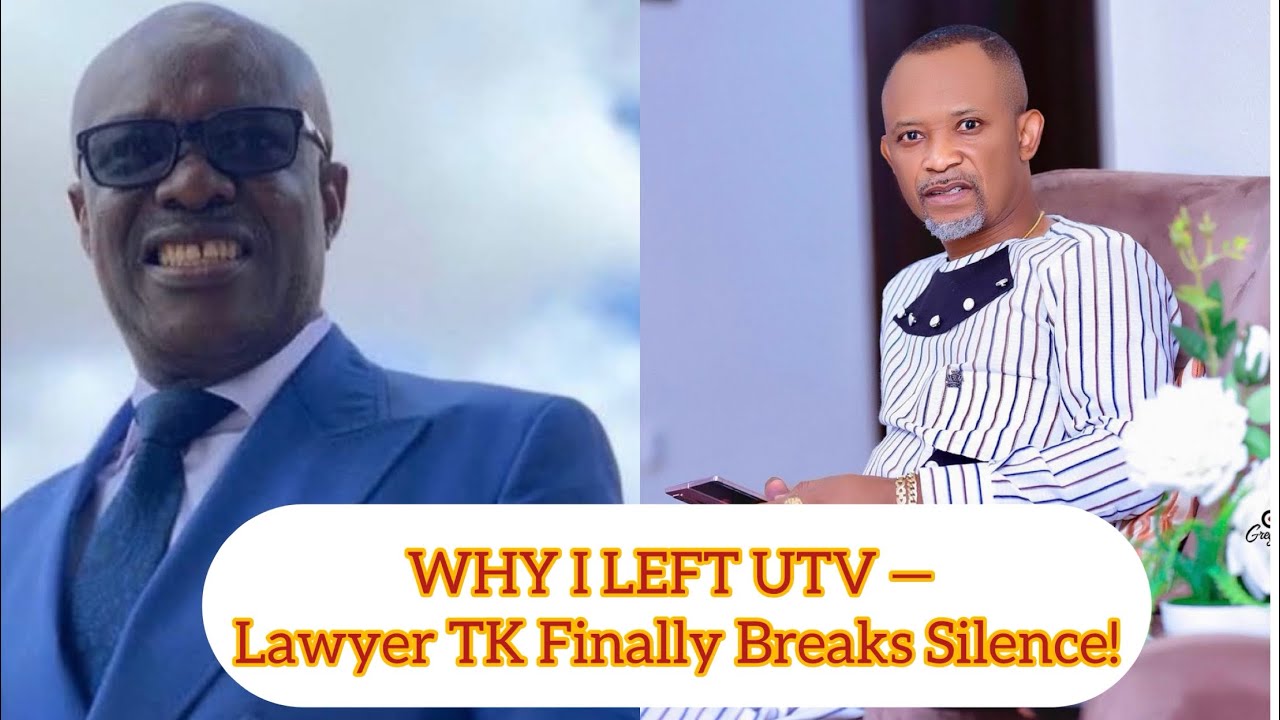 Why I left UTV - Lawyer TK finally opens up …