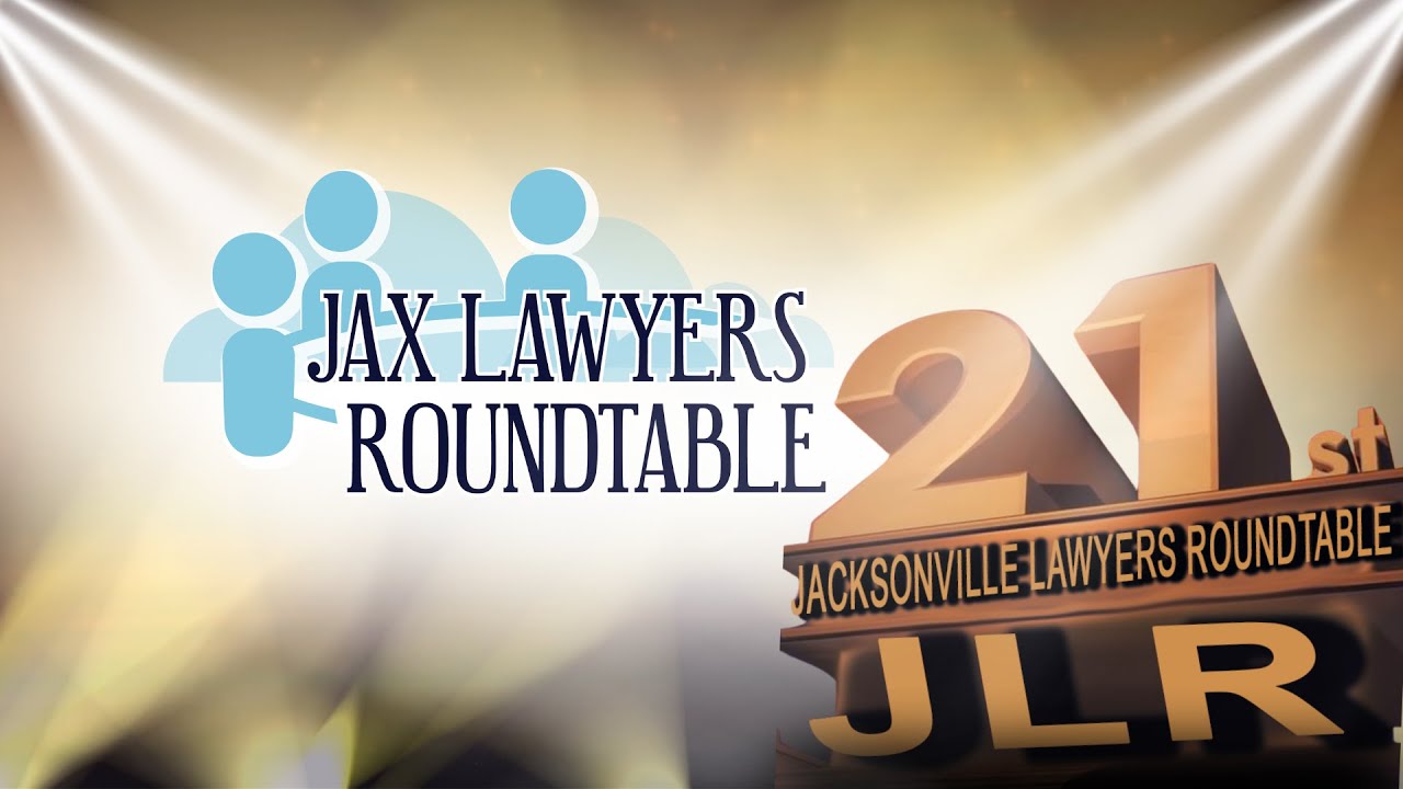 The Jacksonville Lawyers Roundtable Celebrates 21 Years!
