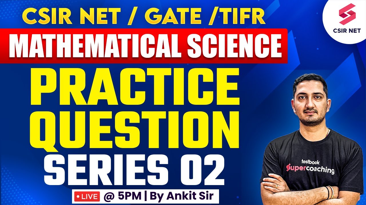 CSIR NET DEC 2024 | Mathematical Science | Practice Questions Series For CSIR NET | 02 | Ankit Sir