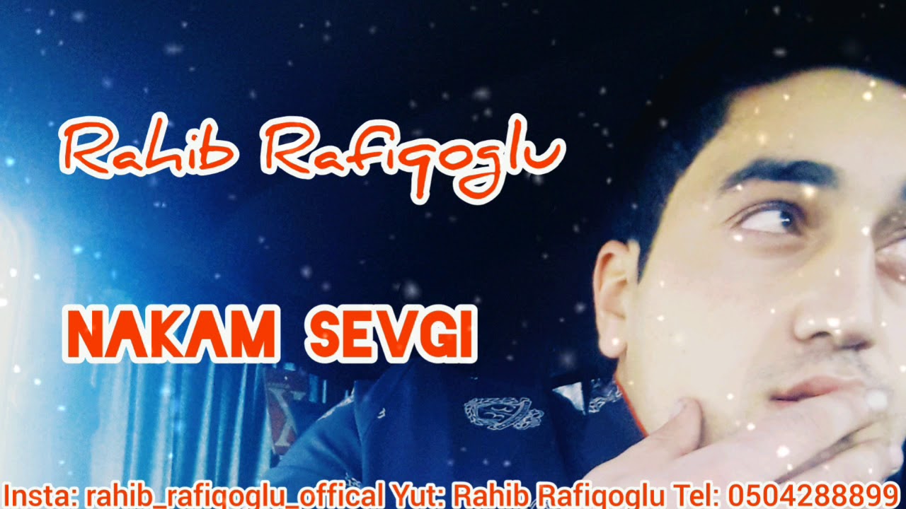 Rahib Rafiqoglu - Nakam Sevgi (Yeni)