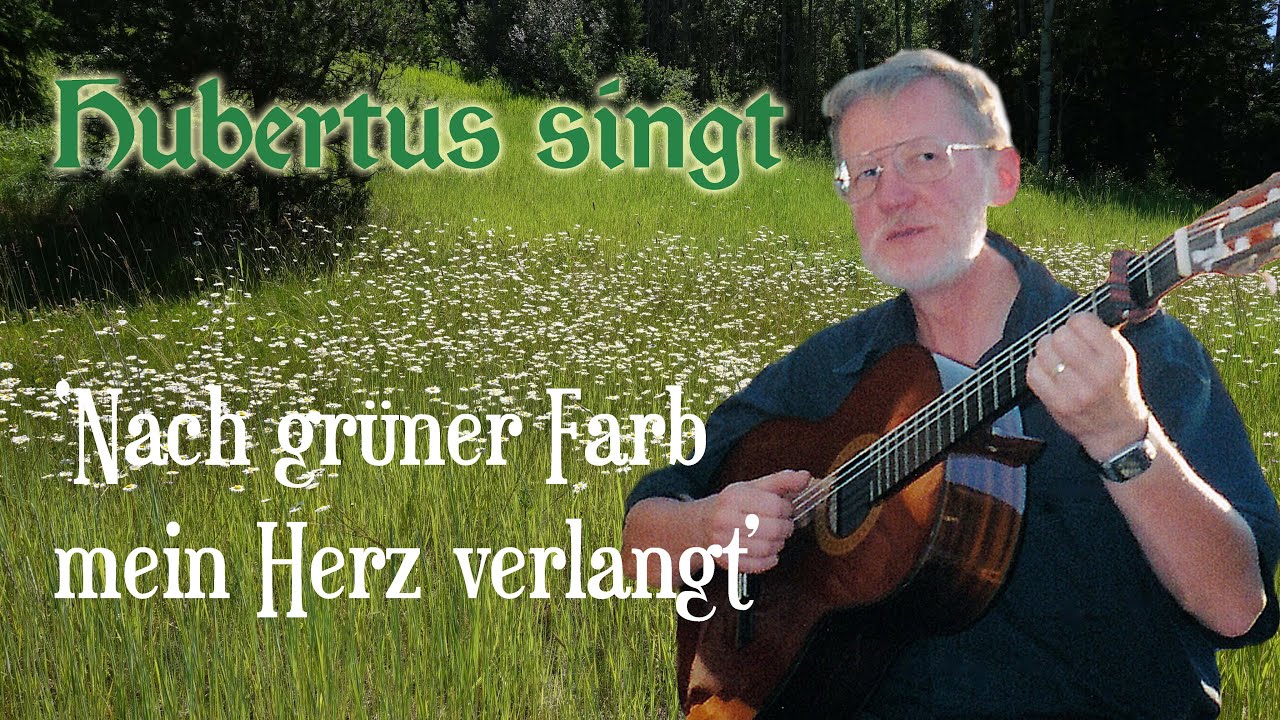 Nach grüner Farb mein Herz verlangt